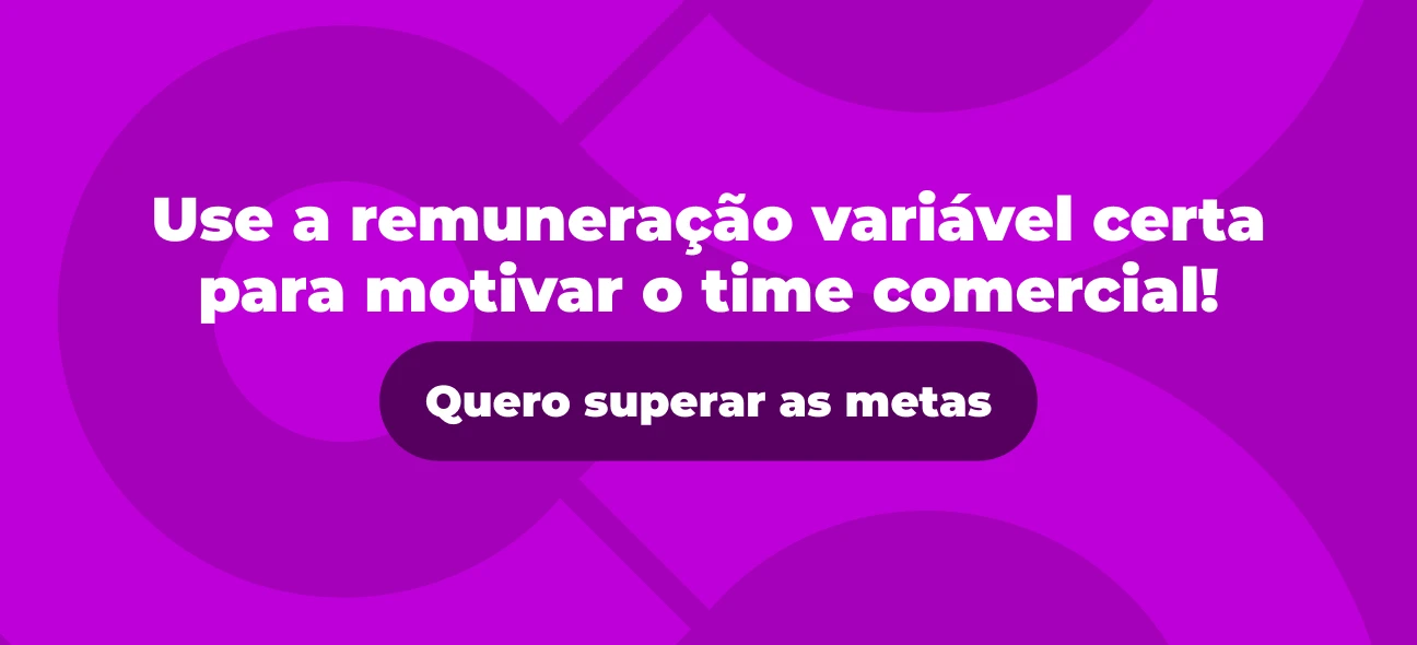 Remuneração variável certa para motivar o time comercial