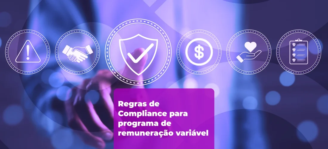 Regras de Compliance: Como garantir segurança jurídica ao pagar remuneração variável?