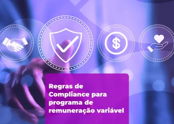 Regras de Compliance: Como garantir segurança jurídica ao pagar remuneração variável?