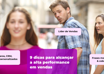 9 dicas para alcançar a alta performance em vendas