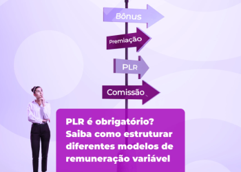 PLR é obrigatório? Veja como estruturar diferentes modelos de remuneração variável
